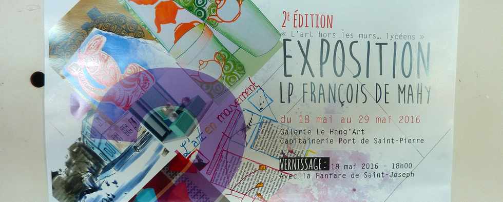 25 mai 2016 - St-Pierre - Capitainerie- Exposition du LP Franois de Mahy - L'art hors les murs ... lycens -